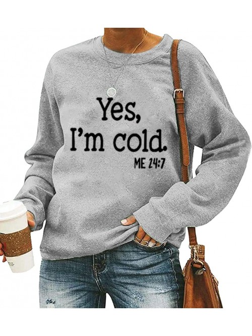 I'm Cold Me 24:7 Sweatshirt for Women Funny Letter...