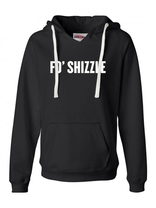 All Out Womens Fo Shizzle Deluxe Soft Hoodie 